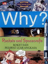 Image of Why? Rockets and Spacecrafts (Roket dan Pesawat Luar Angkasa)